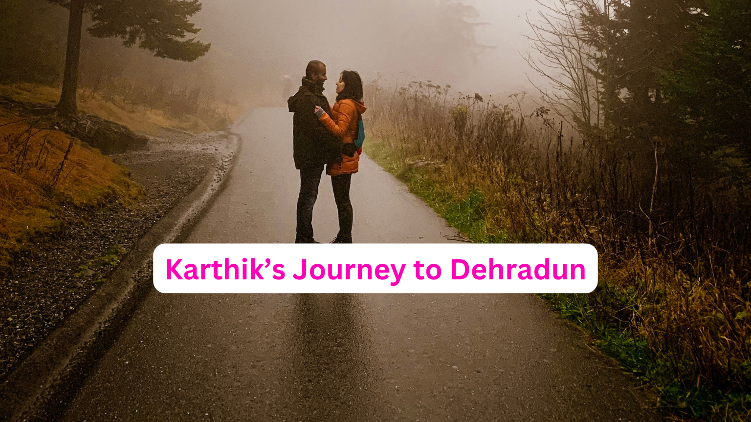 Karthik’s Journey to Dehradun