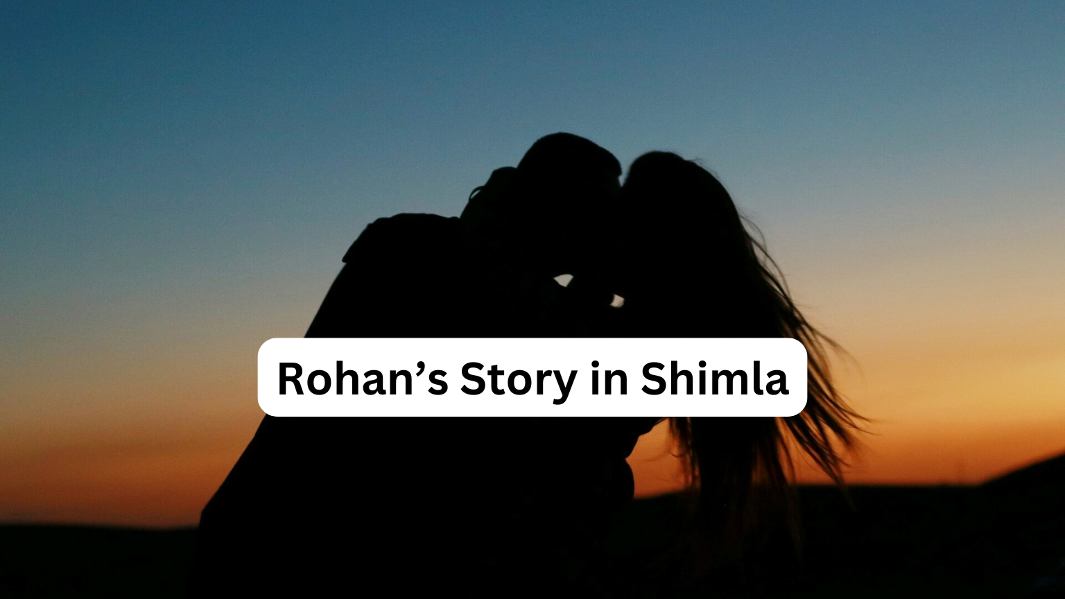 Rohan’s Story in Shimla