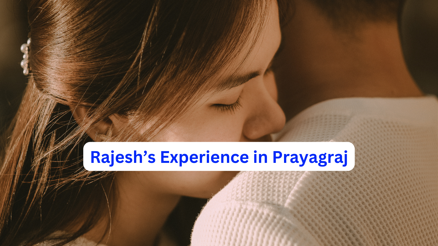 Rajesh’s Experience in Prayagraj