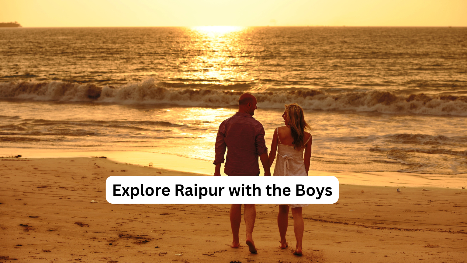 Explore Raipur with the Boys