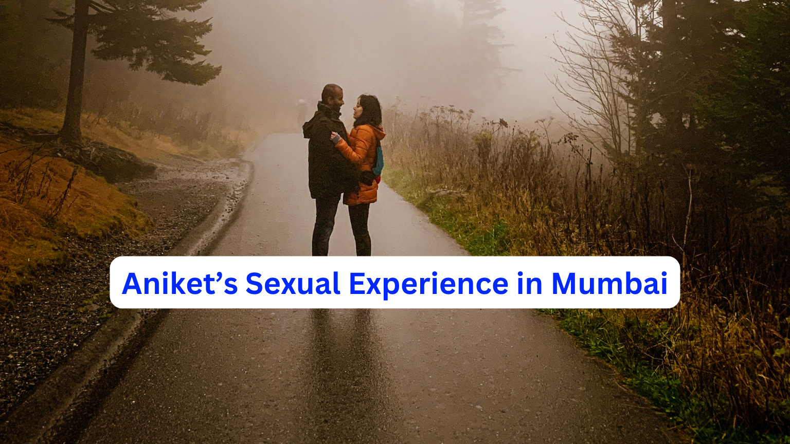 Aniket’s Sexual Experience in Mumbai