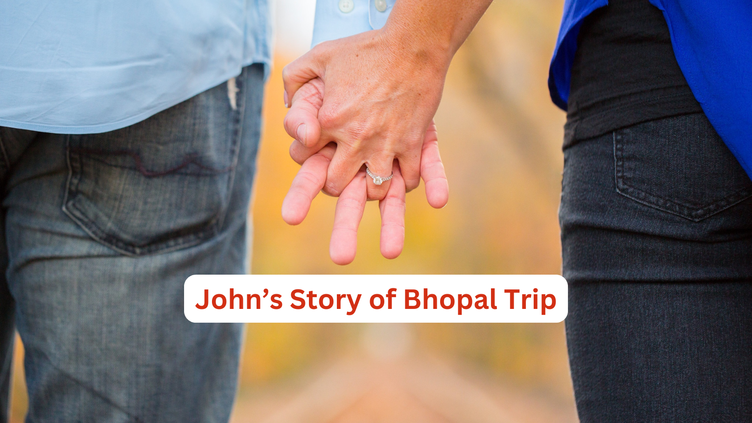 John’s Story of Bhopal Trip